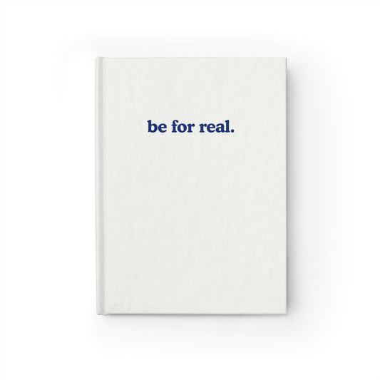 Be for Real Journal, Hardback Notebook, for Teens and Young Adults, Aspiring Author's New Best Friend, Durable Wraparound Print