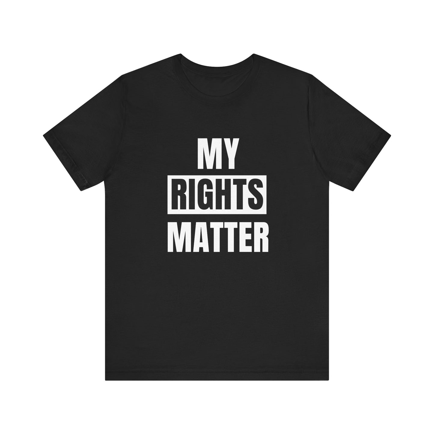 My Rights Matter T-Shirt