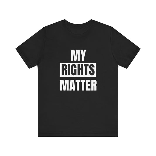 My Rights Matter T-Shirt